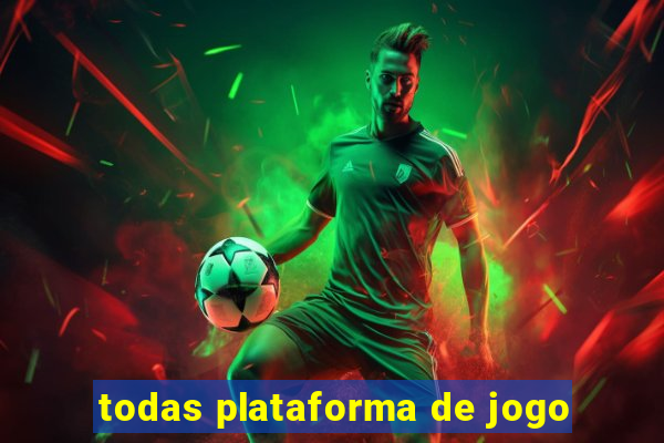 todas plataforma de jogo